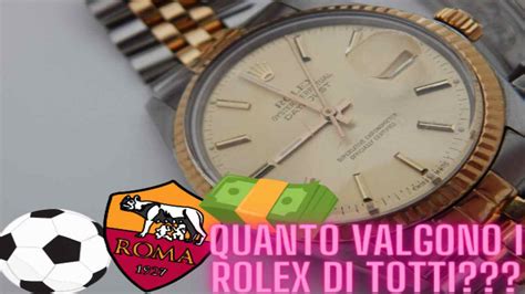 quanto costano i rolex di totti